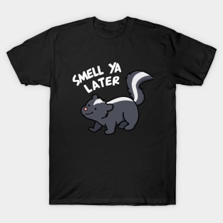 Smell Ya Later Cute Skunk Pun T-Shirt